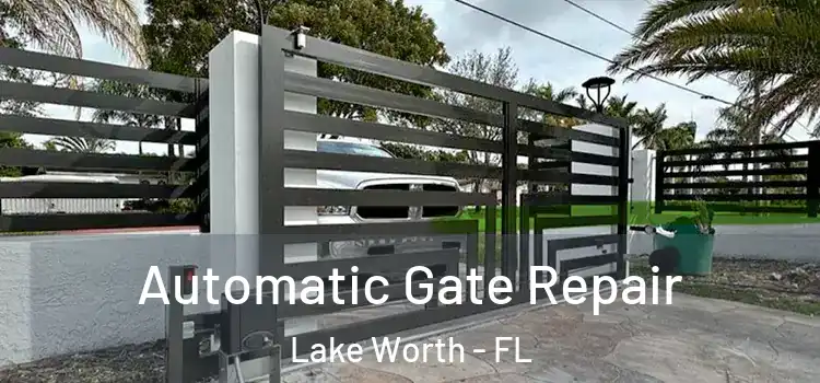 Automatic Gate Repair Lake Worth - FL