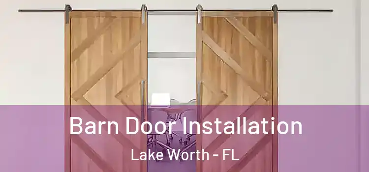 Barn Door Installation Lake Worth - FL