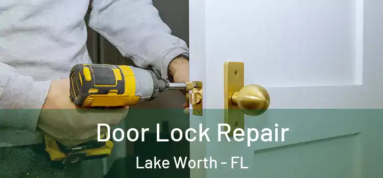 Door Lock Repair Lake Worth - FL