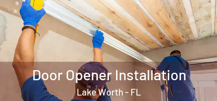 Door Opener Installation Lake Worth - FL