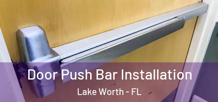 Door Push Bar Installation Lake Worth - FL