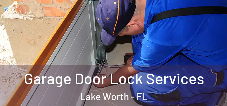 Garage Door Lock Services Lake Worth - FL
