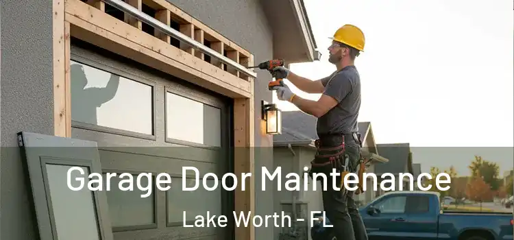 Garage Door Maintenance Lake Worth - FL