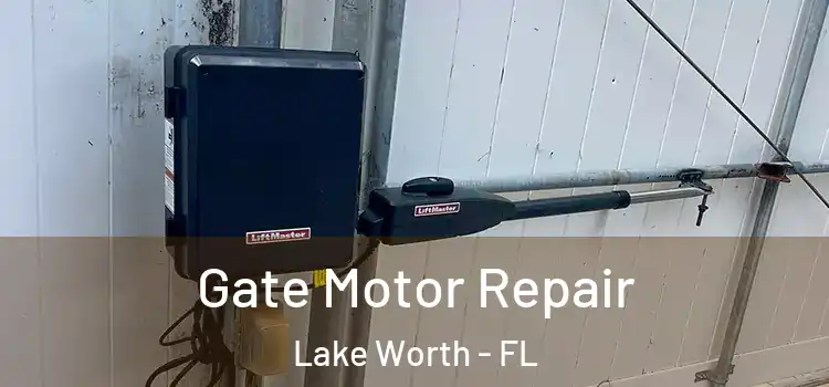 Gate Motor Repair Lake Worth - FL