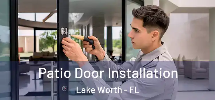 Patio Door Installation Lake Worth - FL