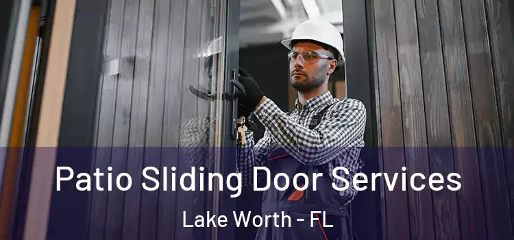 Patio Sliding Door Services Lake Worth - FL