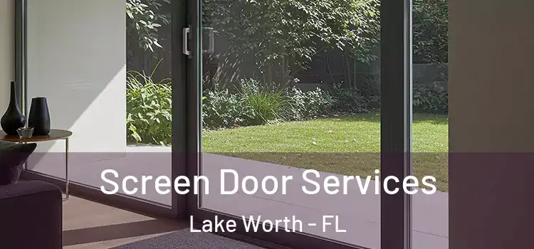 Screen Door Services Lake Worth - FL