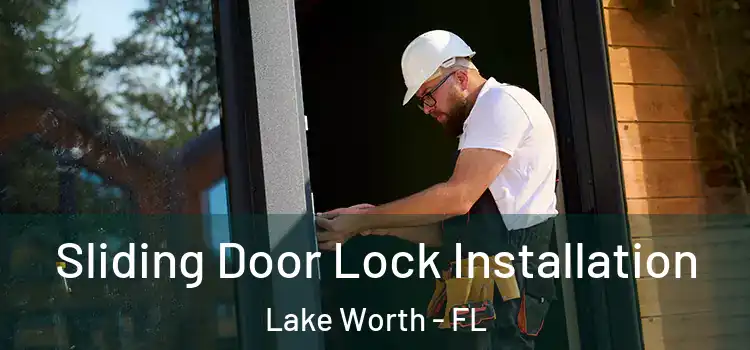 Sliding Door Lock Installation Lake Worth - FL