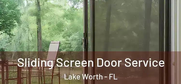 Sliding Screen Door Service Lake Worth - FL
